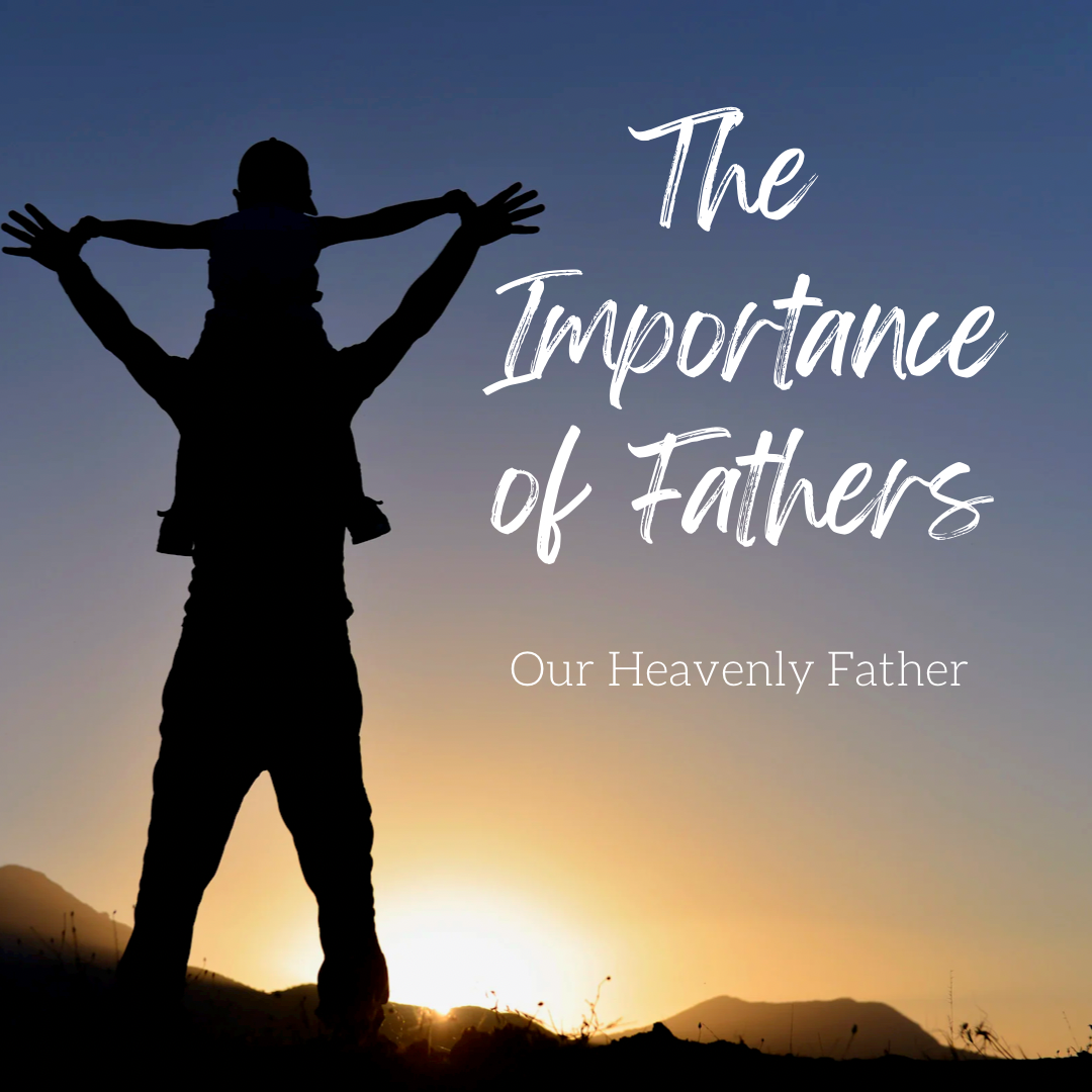 The Importance of Fathers: God the Father - Mission Women