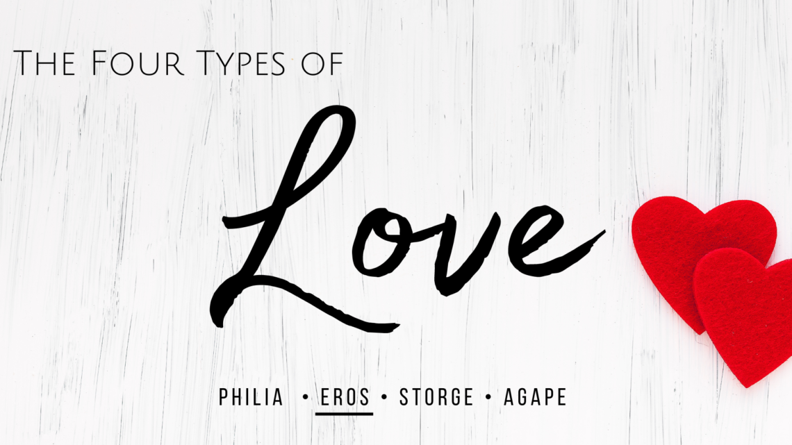 The Four Types of Love – Eros