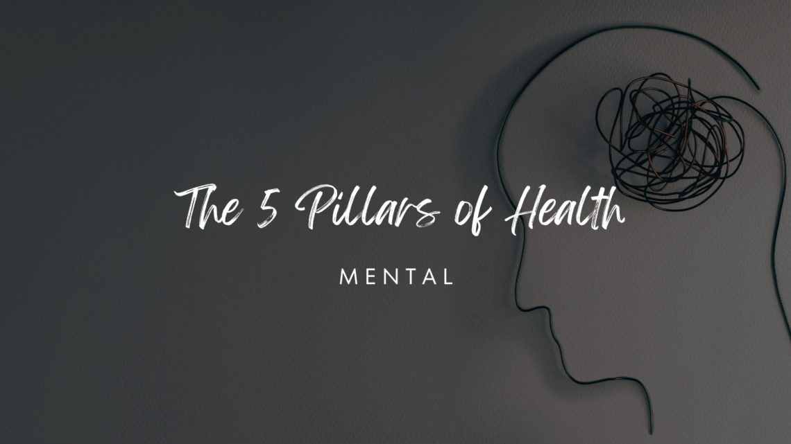 The Five Pillars of Health – MENTAL